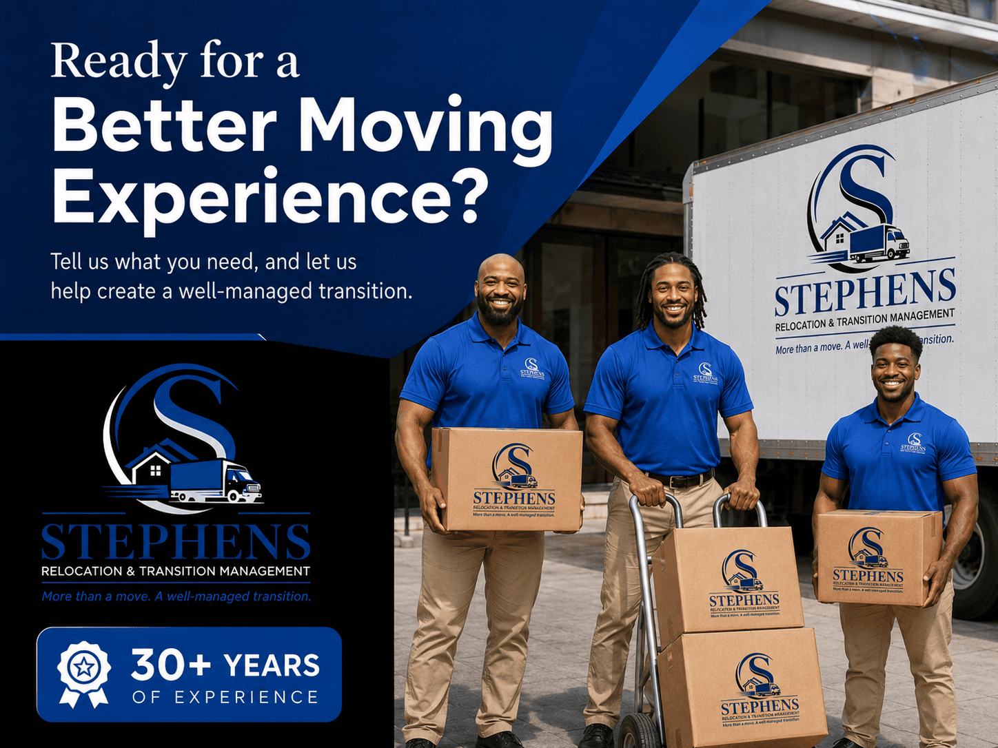 Ready for a better moving experience? The Stephens Relocation & Transition Management team, backed by more than 30 years of experience.